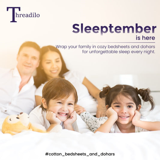 Sleeptember is Here! Wrap Your Family in Cozy Bedsheets & Dohars for Dreamy Sleep Every Night.